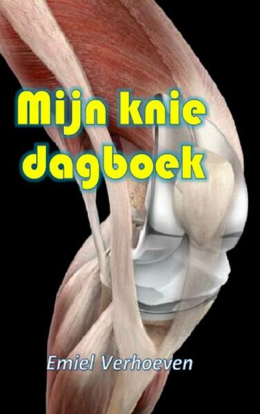 Mijn knie dagboek - Emiel Verhoeven (ISBN 9789402159301)