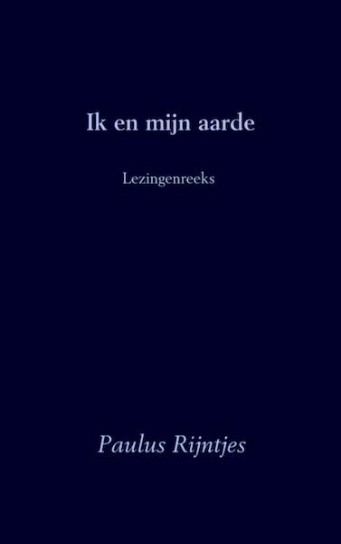 Ik en mijn aarde - Paulus Rijntjes (ISBN 9789402160031)