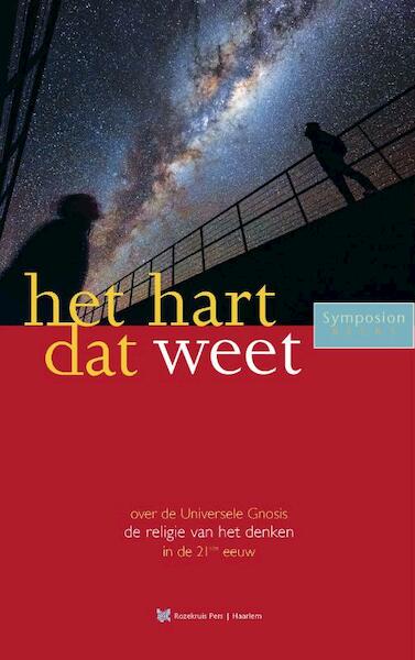 Het hart dat weet - André van der Braak, Timothy Freke, Hannie te Grotenhuis, Peter Huijs, Amir Smit (ISBN 9789067324564)