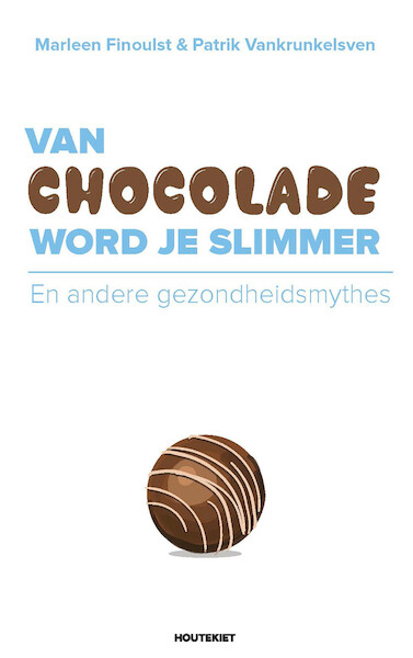Van chocolade word je slimmer - Marleen Finoulst, Patrik Vankrunkelsven (ISBN 9789089245854)