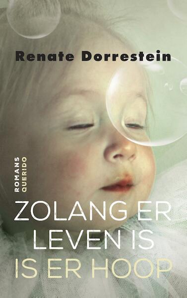Zolang er leven is is er hoop - Renate Dorrestein (ISBN 9789021407562)