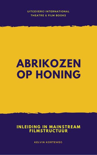 Abrikozen op honing - Kelvin Korteweg (ISBN 9789064038495)