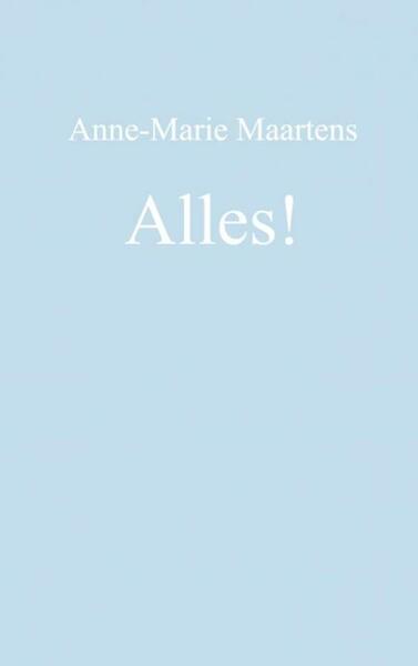 Alles! - Anne-Marie Maartens (ISBN 9789402164701)