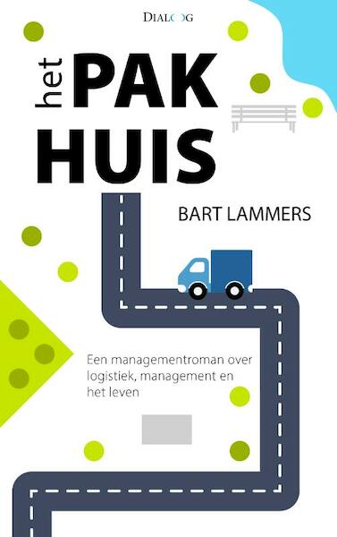 Het pakhuis - Bart Lammers (ISBN 9789461262516)