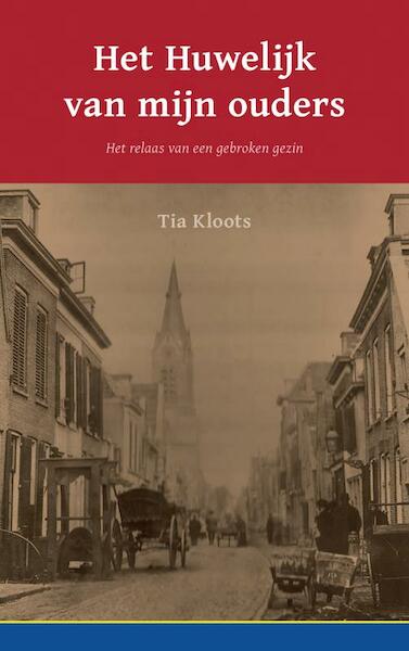 Het Huwelijk van mijn ouders - Tia Kloots (ISBN 9789463422161)