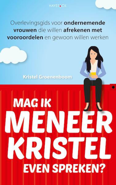 Mag ik meneer Kristel even spreken? - Kristel Groenenboom (ISBN 9789461262639)