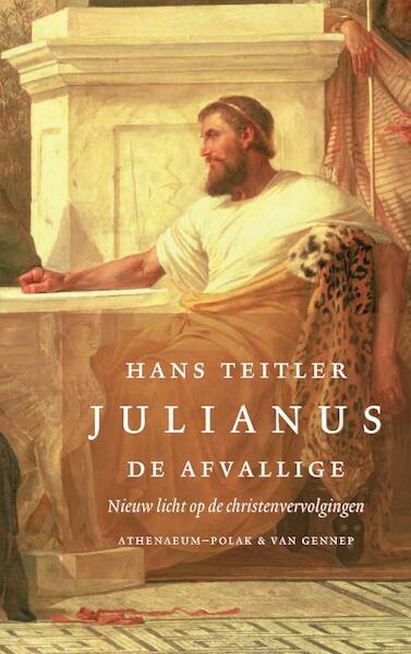 Julianus de Afvallige - H.C. Teitler (ISBN 9789025364366)