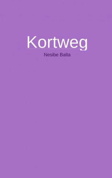 Kortweg - Nesibe Balta (ISBN 9789402126891)