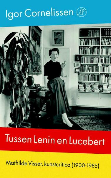 Tussen Lenin en Lucebert - Igor Cornelissen (ISBN 9789029523974)