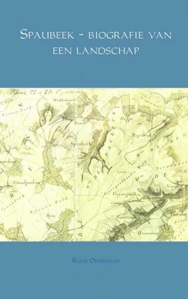 Spaubeek - biografie van een landschap - Ruud Offermans (ISBN 9789462546622)