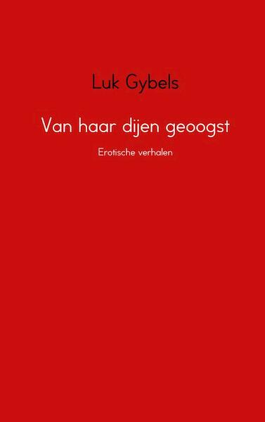 Van haar dijen geoogst - Luk Gybels (ISBN 9789402171969)