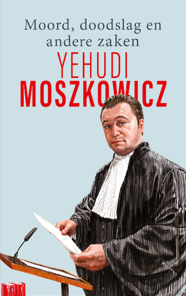 Moord, doodslag en andere zaken - Yehudi Moszkowicz (ISBN 9789021409467)