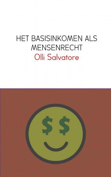 HET BASISINKOMEN ALS MENSENRECHT - Olli Salvatore (ISBN 9789402175523)
