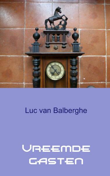 Vreemde gasten - Luc Van Balberghe (ISBN 9789463675536)
