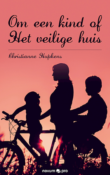 Om een kind of Het veilige huis - Christianne Hupkens (ISBN 9783990641989)