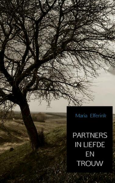 Partners in liefde en trouw - Maria Elferink (ISBN 9789402177510)