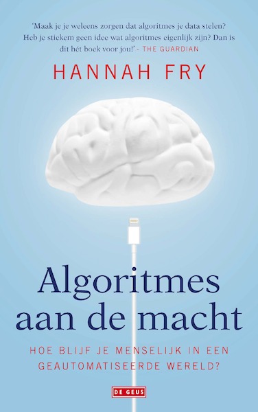 Algoritmes aan de macht - Hannah Fry (ISBN 9789044538823)