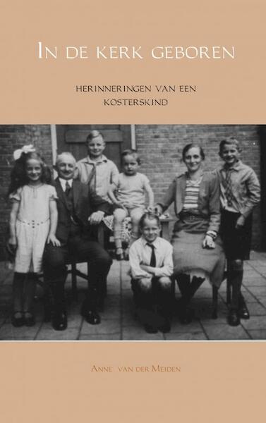 In de kerk geboren - Anne van der Meiden (ISBN 9789463673723)