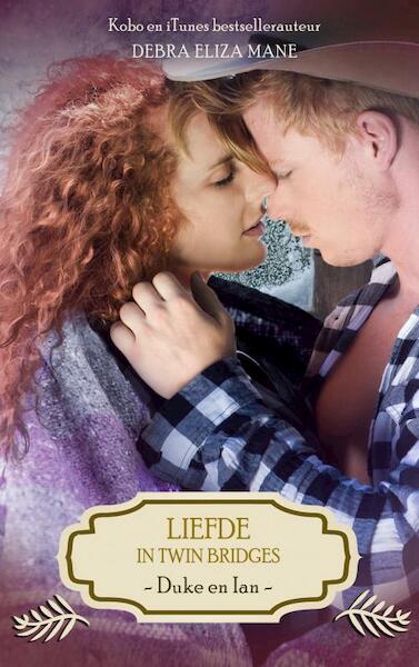 Liefde in Twin Bridges: Duke en Ian - Debra Eliza Mane (ISBN 9789463670913)