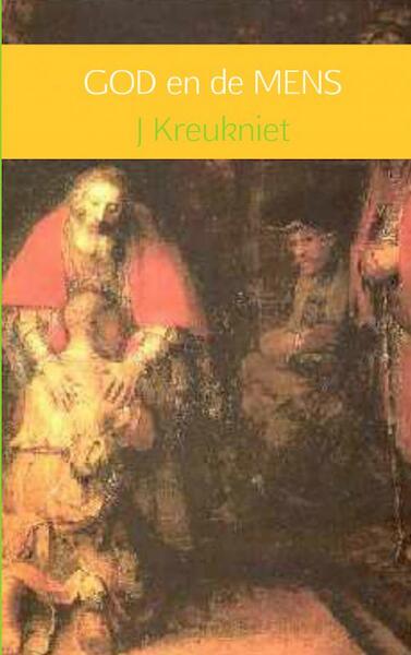 GOD en de MENS - J. Kreukniet (ISBN 9789402183948)