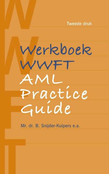 Werkboek WWFT / AML Practice Guide - Birgit Snijder-Kuipers, Jacoline van Bennekom-Overgaauw (ISBN 9789462905900)
