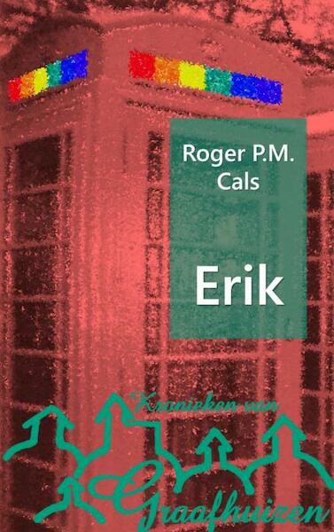 Erik - Roger P.M. Cals (ISBN 9789463185691)