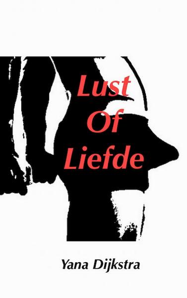 Lust of Liefde - Yana Dijkstra (ISBN 9789402187786)