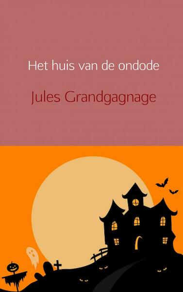 Het huis van de ondode - Jules Grandgagnage (ISBN 9789402189582)