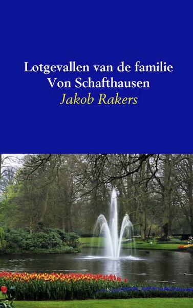 Lotgevallen van de familie Von Schafthausen - Jakob Rakers (ISBN 9789463868228)