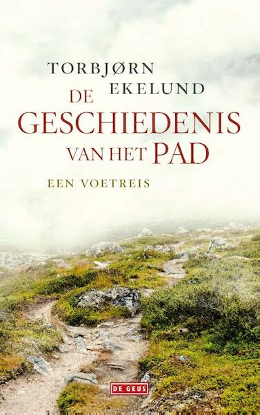 De geschiedenis van het pad - Torbjørn Ekelund (ISBN 9789044541564)