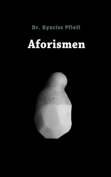 Aforismen - Dr. Kyaciss Pfiell - Louis Bidder en Edgar Schouten (vert.) (ISBN 9789402193480)
