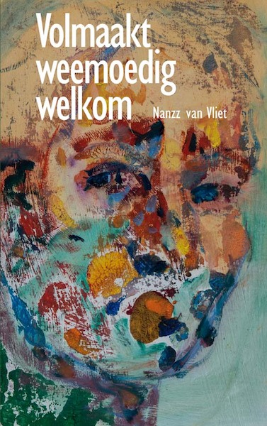 Volmaakt Weemoedig Welkom - Nannz van Vliet (ISBN 9789086664832)
