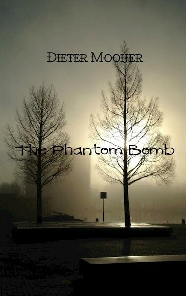 The Phantom Bomb - Dieter Mooijer (ISBN 9789402195903)