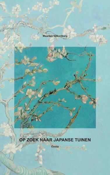 OP ZOEK NAAR JAPANSE TUINEN - Maarten Valkenburg (ISBN 9789402192803)