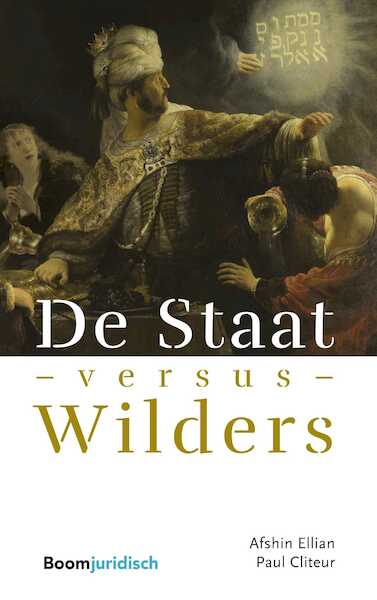 De Staat versus Wilders - Afshin Ellian, Paul Cliteur (ISBN 9789462906921)