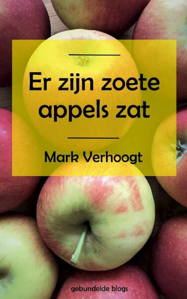 Er zijn zoete appels zat - Mark Verhoogt (ISBN 9789402197709)