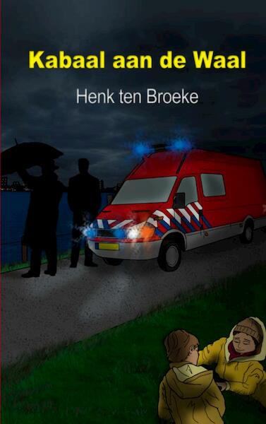 Kabaal aan de Waal - H. ten Broeke (ISBN 9789491080487)