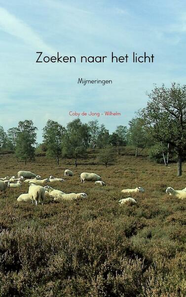 Zoeken naar het licht - Coby De Jong-Wilhelm (ISBN 9789463422833)