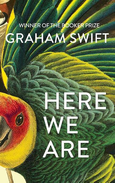 Here We Are - Graham Swift (ISBN 9781471188930)