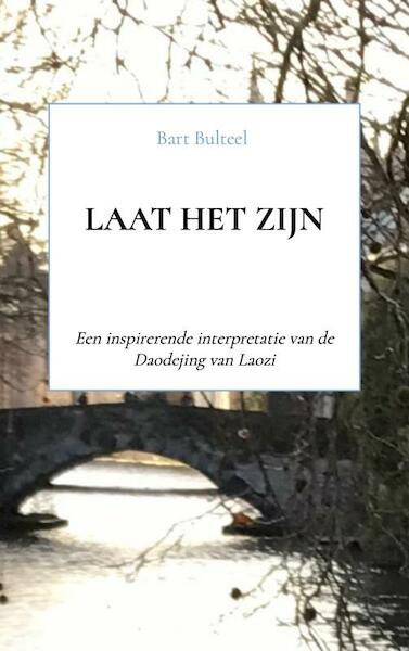 Laat Het Zijn - Bart Bulteel (ISBN 9789402139709)
