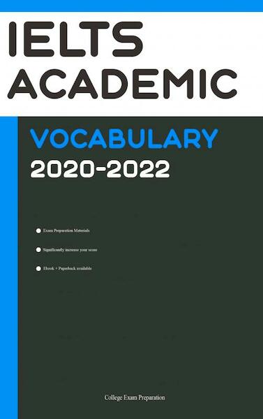 IELTS Academic Vocabulary 2020-2022 - College Exam Preparation (ISBN 9789402153545)
