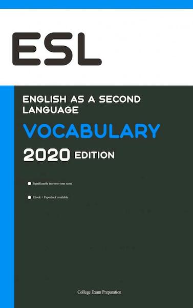 English as a Second Language (ESL) Vocabulary 2020 Edition [Engels Leren Boek] - College Exam Preparation (ISBN 9789464056600)