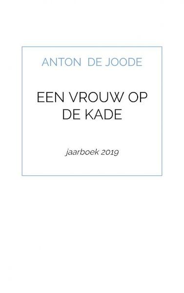Een vrouw op de kade - Anton De Joode (ISBN 9789464056419)