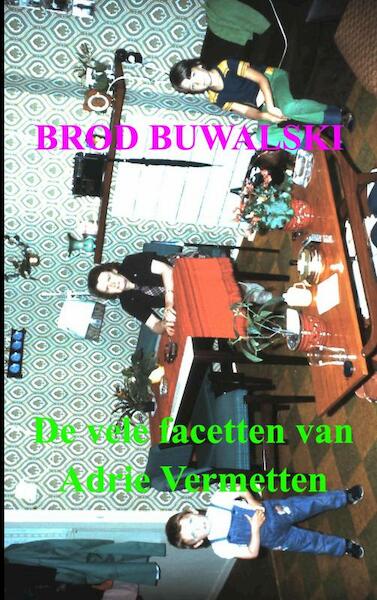 De vele facetten van Adrie Vermetten - Brod Buwalski (ISBN 9789464059519)