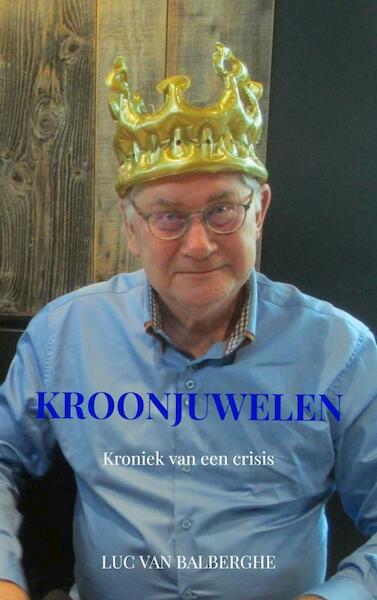 Kroonjuwelen - Luc van Balberghe (ISBN 9789403602554)