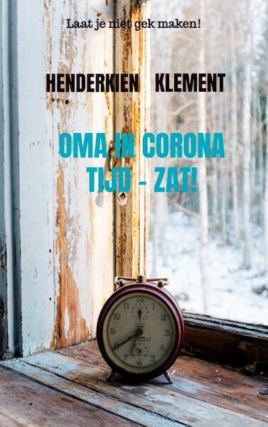 OMA in CORONA tijd - zat! - Henderkien Klement (ISBN 9789464059885)