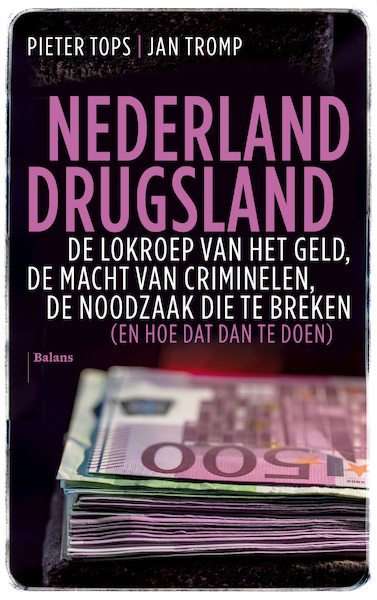Nederland drugsland - Pieter Tops, Jan Tromp (ISBN 9789463821346)