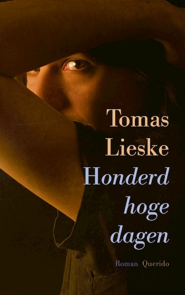 Honderd hoge dagen - Tomas Lieske (ISBN 9789021423876)