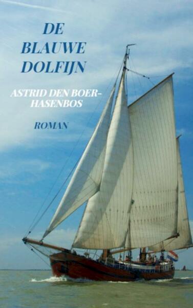 De Blauwe Dolfijn - Astrid den Boer-Hasenbos (ISBN 9789464183320)
