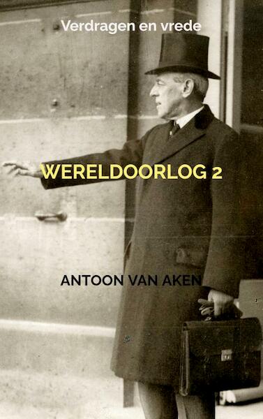 Wereldoorlog 2 - Antoon van Aken (ISBN 9789464185126)